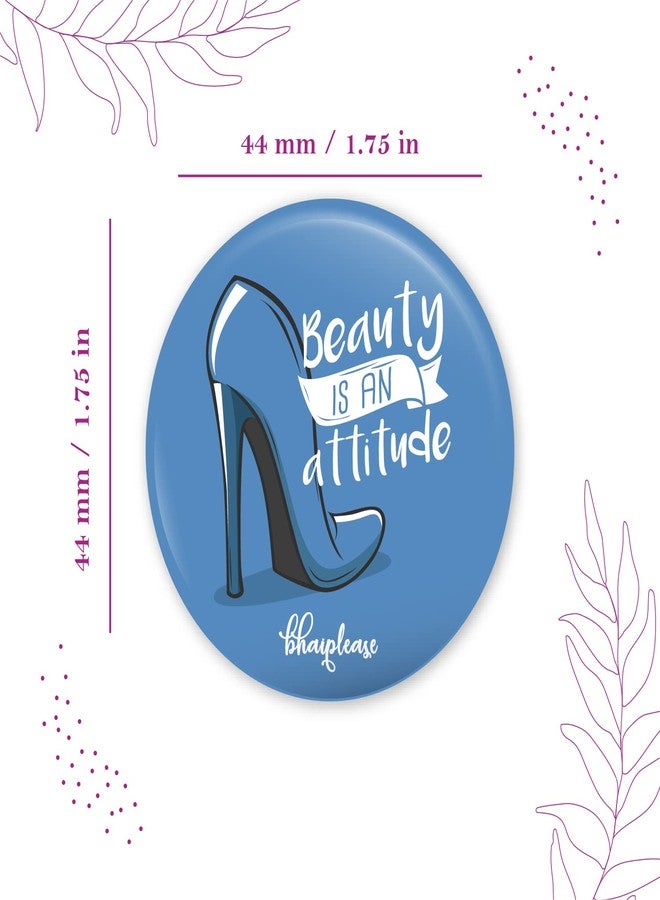 Bhai Please Beauty is an attitude Pin Badges | 44mm Round Shaped Pin- Badge | Pin-Back Button Badge | Gift for Birthday, Events (Pack of 10) - Image 5